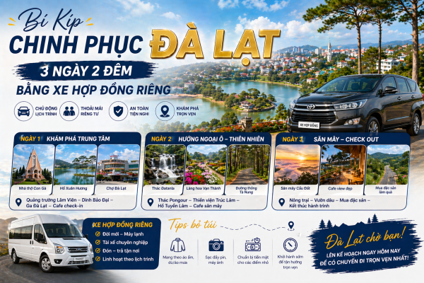 Bí Kíp Chinh Phục Đà Lạt 3 Ngày 2 Đêm Bằng Xe Hợp Đồng Riêng