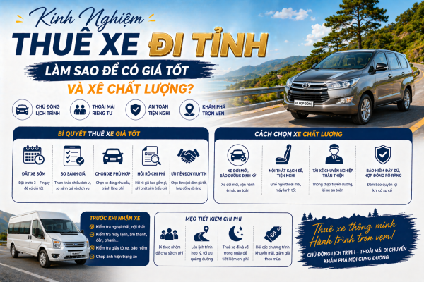 Kinh Nghiệm Thuê Xe Đi Tỉnh: Làm Sao Để Có Giá Tốt Và Xe Chất Lượng?